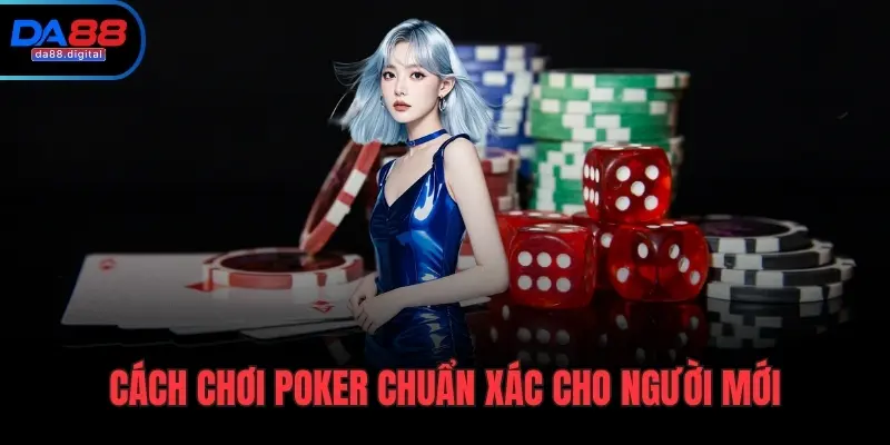 Cách chơi poker