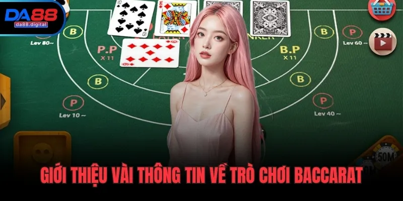 Giới thiệu vài thông tin về trò chơi baccarat
