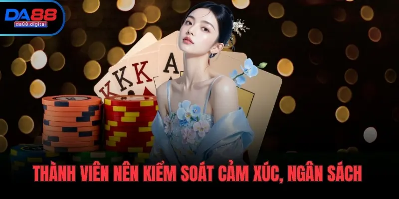Thành viên nên kiểm soát cảm xúc, ngân sách