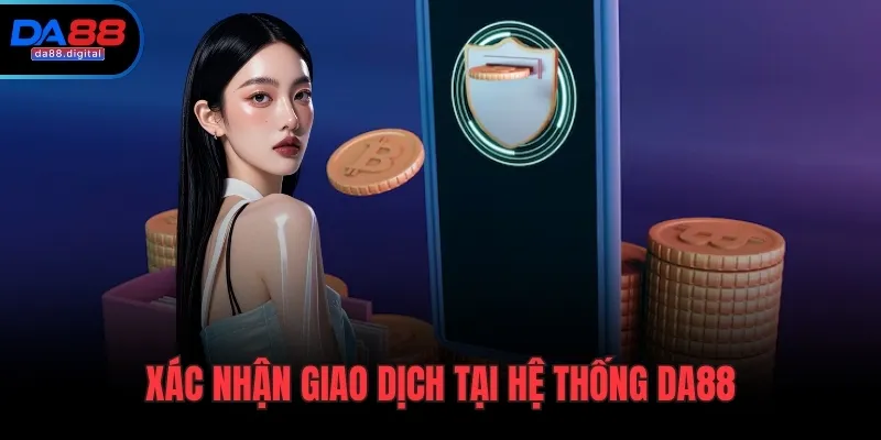 Xác nhận giao dịch tại hệ thống DA88